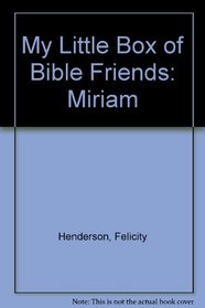 My Little Box of Bible Friends: Miriam