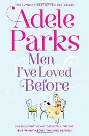 Men I've Loved Before. Adele Parks