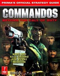Commandos: Beyond the Call of Duty: Prima's Official Strategy Guide