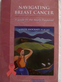 Navigating Breast Cancer: A Guide for the Newly Diagnosed