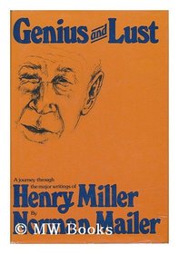 Genius and lust: A journey through the major writings of Henry Miller