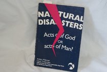 Natural Disasters: Acts of God or Acts of Man? (Earthscan paperback)