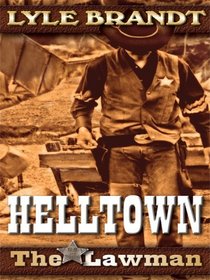 Helltown (Lawman, Bk 3) (Large Print)