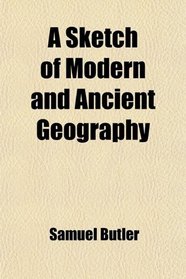 A Sketch of Modern and Ancient Geography