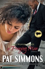 Every Woman Needs A Praying Man (Love at the Crossroads) (Volume 5)