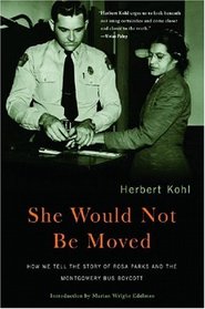 She Would Not Be Moved: How We Tell the Story of Rosa Parks and the Montgomery Bus Boycott