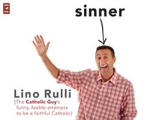 Sinner: The Catholic Guys Funny, Feeble Attempts to Be a Faithful Catholic