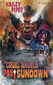 Cruel Angels Past Sundown (Splatter Western)