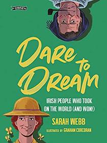 Dare to Dream: Irish People Who Took on the World (and Won!)