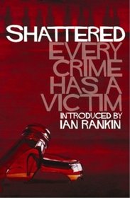 Shattered: Every Crime Has a Victim