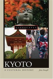 Kyoto: A Cultural History (Cityscapes)