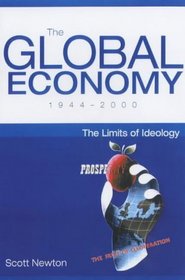 The Global Economy, 1944-2000: The Limits of Ideology (Arnold Publication)