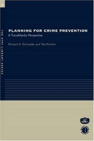 Planning for Crime Prevention: A Transatlantic Perspective (RTPI Library Series)