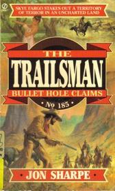 Bullet Hole Claims (The Trailsman , No 185)