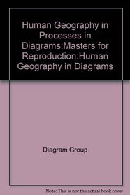 Human Geography in Processes in Diagrams:Masters for Reproduction:Human Geography in Diagrams