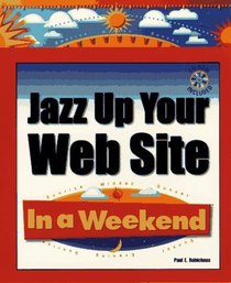 Jazz Up Your Web Site  (In a Weekend)