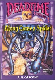 Along Came a Spider (Deadtime Stories , No 3)