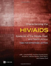 Characterizing the HIV/AIDS Epidemic in the Middle East and North Africa: Time for Strategic Action (Orientations in Development)
