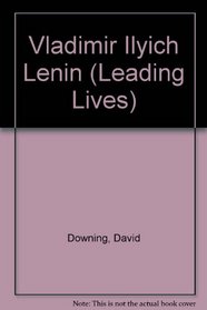 Vladimir Ilyich Lenin (Leading Lives)