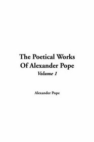 Poetical Works Of Alexander Pope, The: V1
