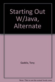 Starting Out with Java Alternate Edition