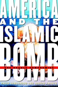 America and the Islamic Bomb: The Deadly Compromise