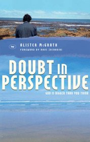 Doubt in Perspective: God Is Bigger Than You Think (Zacharias Trust)