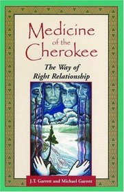 Medicine of the Cherokee : The Way of Right Relationship
