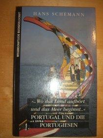 --Wo das Land aufhort und das Meer beginnt: Portugal und die Portugiesen : ein Essay (German Edition)