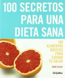 100 secretos para una dieta sana/ The Top 100 Diet Secrets (Spanish Edition)