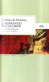 Il romanzo di Calliroe (Classici della BUR) (Italian Edition)