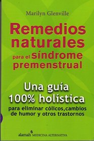 Remedios naturales para el sndrome premenstrual (Natural Solutions to PMS)