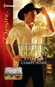 A Cowboy Comes Home (Colorado Cattle Barons, Bk 1) (Harlequin Desire, No 2134)