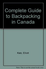 Complete Guide to Backpacking in Canada