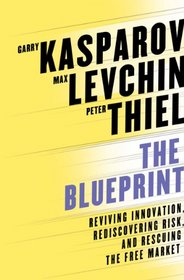 The Blueprint: Reviving Innovation, Rediscovering Risk, and Rescuing the Free Market