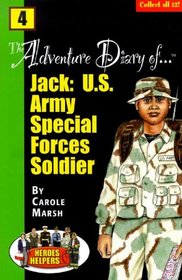 The Adventure Diaries of Jack: U.S. Army Special Forces Soldier (Heroes & Helpers) (Heroes & Helpers, 4)