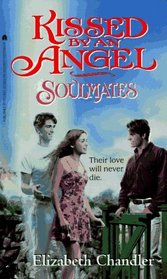 SOULMATES (KISSED BY AN ANGEL 3) : SOULMATES (Kissed by an Angel)