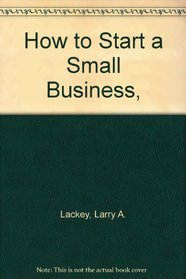 How to Start a Small Business, (An Exposition-banner book)