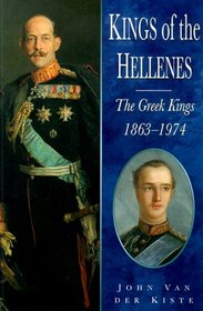 Kings of the Hellenes: The Greek Kings 1863-1974