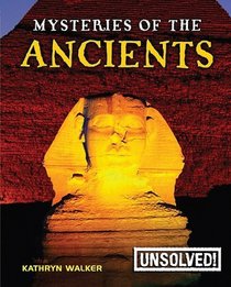 Mysteries of the Ancients (Unsolved!)