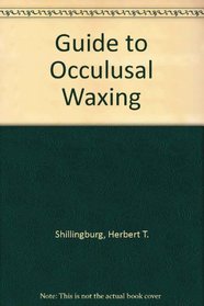 Guide to Occlusal Waxing