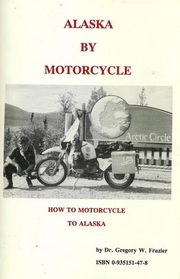 Alaska by Motorcycle: How to Motorcycle to Alaska