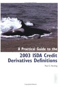 A Practical Guide to the 2003 ISDA Credit Derivatives Definitions