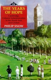 Years of Hope: Cambridge, Colonial Administrator in the South Seas, and Cricket