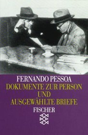 Fernando Pessoa. Dokumente zur Person und ausgewhlte Briefe.