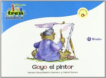 Goyo el pintor / Goyo Painter: Un Cuento Con La O / a Story With O (El Zoo De Las Palabras / Zoo Words) (Spanish Edition)