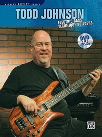 Todd Johnson Electric Bass Technique Builders (Book & DVD) (Alfred's Artist Series)