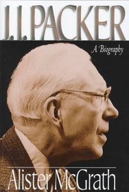 J. I. Packer: A Biography