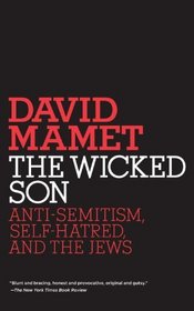 The Wicked Son: Anti-Semitism, Self-hatred, and the Jews (Jewish Encounters)