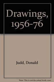 Donald Judd: Zeichnungen/Drawings, 1956-1976